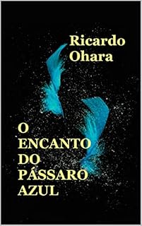 Livro O ENCANTO DO PÁSSARO AZUL