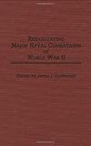 Reevaluating Major Naval Combatants of World War II, , 0313261490
