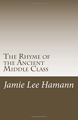 The Rhyme of the Ancient Middle Class: Political Poems