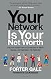Your Network Is Your Net Worth: Unlock the Hidden Power of Connections for Wealth, Success, and Happiness in the Digital Age