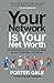 Your Network Is Your Net Worth: Unlock the Hidden Power of Connections for Wealth, Success, and Happiness in the Digital Age - Book by Porter Gale