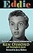 Eddie: The Life and Times of America's Preeminent Bad Boy by Ken Osmond, Christopher J. Lynch