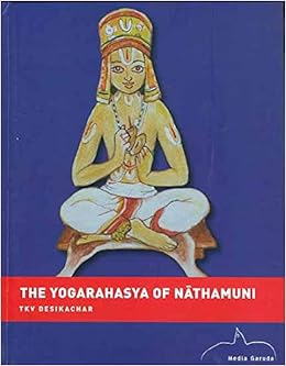 The Yoga Rahasya Of Nathamuni T K V Desikachar 9789382470045 Amazon Com Books