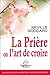 La prière ou l'art de croire by