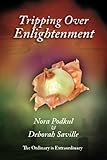 Tripping Over Enlightenment by Nora Podkul, Deborah Saville
