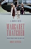 'A Journey With Margaret Thatcher: Foreign Policy Under The Iron lady'