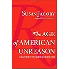 The Age of American Unreason