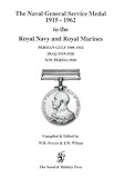 Naval General Service Medal 1915-1962 To The Royal Navy And Royal Marines For The Bars Persian Gulf by W. H. Fevyer, J. W. Wilson