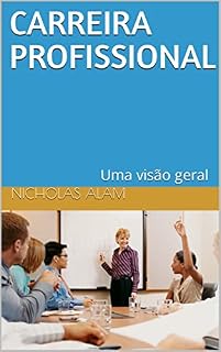 Livro CARREIRA PROFISSIONAL: Uma visão geral