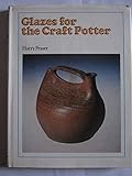Glazes for the Craft Potter by