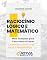 Livro Raciocínio lógico e Matemático: Mais Completo para Concursos e Provas