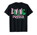 Living Pretty AKA Shirt - AKA Sorority - 1908