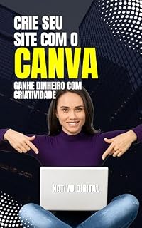 Livro Crie seu site com o Canva: Ganhe dinheiro com criatividade