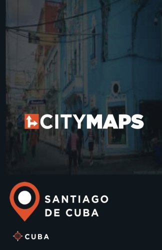 Download City Maps Santiago de Cuba Cuba Download City Maps Santiago de Cuba Cuba