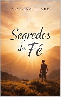 Livro SEGREDOS DA FÉ : 100 capítulos de reflexões e orações para caminhar com Deus