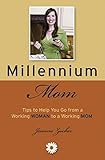 Image de Millennium Mom: Tips to Help You Go from a Working Woman to a Working Mom