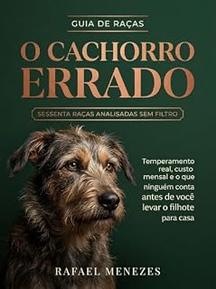 Livro O Cachorro Errado: Temperamento real, custo mensal e o que ninguém conta antes de você levar o filhote para casa
