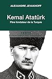 Kemal Atatürk: Père fondateur de la Turquie (Texto) (French Edition) by
