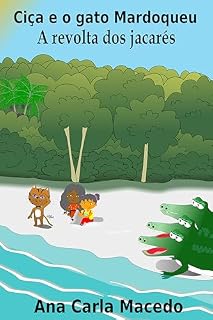 Livro Ciça e o gato Mardoqueu: A revolta dos jacarés