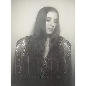 Birdy: The Piano Songbook: The Piano Songbook