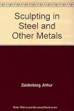 Image de Sculpting in Steel and Other Metals