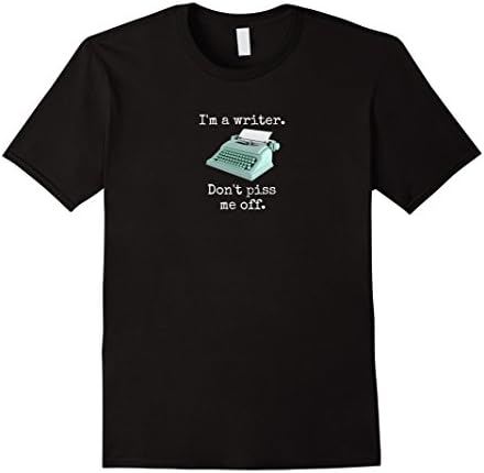 Men's I'm a Writer Don't Piss Me Off funny sarcastic T-Shirt Medium Black