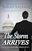 Billionaire Romance: The Storm ARRIVES: An Alpha Billionaire Romance (The Billionaire President Book 11)