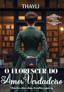 Livro O Florescer do Amor Verdadeiro: Solteironas Ousadas