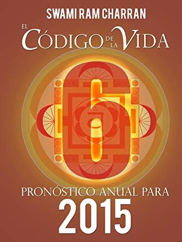 El Codigo De La Vida #6 Pronostico Anual Para 2015