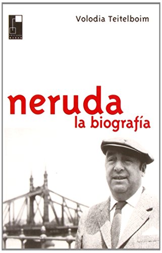 Neruda: La Biografia