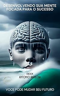 Livro Desenvolvendo sua mente focada para o sucesso