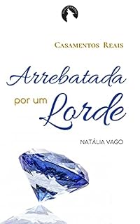Livro Arrebatada por um Lorde: Casamentos Reais