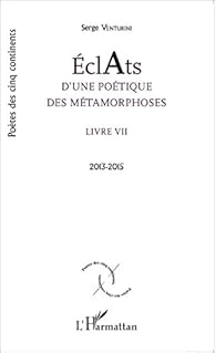Eclats D Une Poetique Des Metamorphoses Babelio