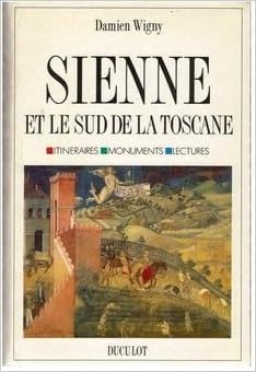 Amazon Fr Sienne Et Le Sud De La Toscane Wigny Damien Livres Amazon Fr Sienne Et Le Sud De La Toscane Wigny Damien Livres