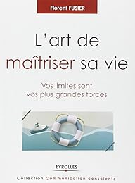 L' art de maîtriser sa vie