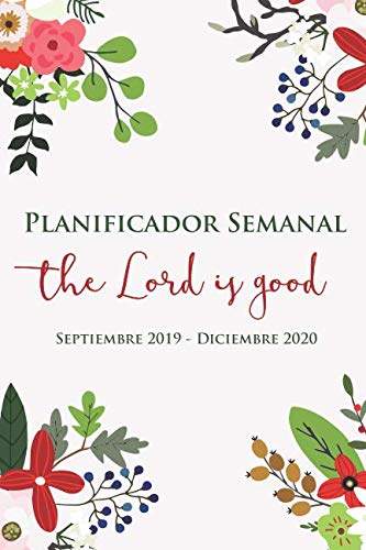Dios Es Bueno | Planificador Semanal Septiembre 2019 - Diciembre 2020: Calendario De 16 Meses y Orga by Diarios Útiles