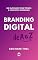 Livro Branding Digital de A a Z: Um Glossário de Termos e Conceitos Essenciais