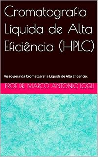 Livro Cromatografia Líquida de Alta Eficiência (HPLC): Visão geral da Cromatografia Líquida de Alta Eficiência.