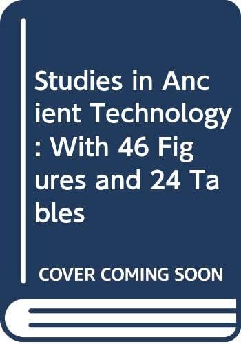 Studies In Ancient Technology With 46 Figures And 24 Tables Studies In Ancient Technology Forbes R J Amazon Com Books