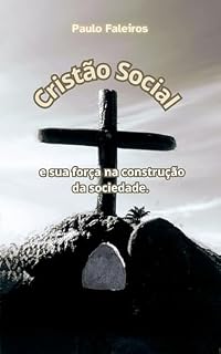 Livro Cristão Social: E Sua Força na Construção da Sociedade