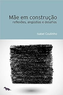 Livro Mãe em construção: Reflexões, angústias e desafios