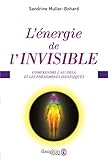 L'énergie de l'invisible: Comprendre l'au-delà et les phénomènes inexpliqués (ESOTERISME) (Fren by