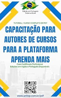 Livro CAPACITAÇÃO PARA AUTORES DE CURSOS PARA A PLATAFORMA DE APRENDA MAIS: Curso Completo em PDF + Certificado Profissional Internacional