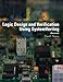 Logic Design and Verification Using SystemVerilog (Revised) by 