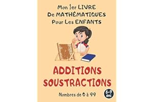 Mon 1er livre de mathématiques pour les enfants Additions et soustractions 6-9 ans: Grand livre de mathématiques & super acti