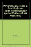 Perturbation Methods in Fluid Mechanics (North-Holland Series in Applied Mathematics & Mechanics)