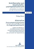 Alternative Freiverkehrssegmente im Kapitalmarktrecht : Zugleich ein Beitrag zur rechtsökonomischen Analyse emittentenbezogener Regulierung durch einen Marktveranstalter und zum System der Segmentierung, Storm, Philipp, 3631602049