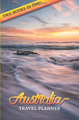 Australia Travel Planner - FULL COLOR!: Two books in one - Planner and Diary