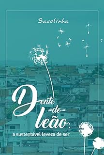 Livro Dente-de-leão: a sustentável leveza de ser