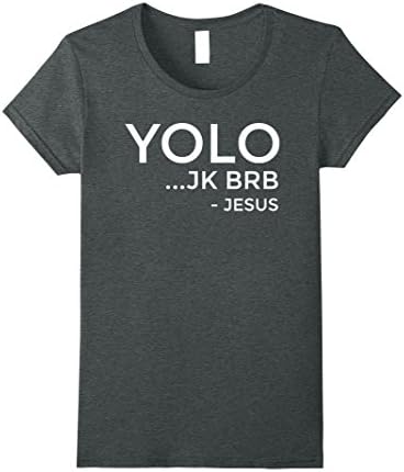 Womens YOLO JK BRB Funny Christian T-Shirt Large Dark Heather